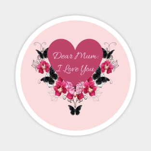 Dear Mum: I Love You Magnet